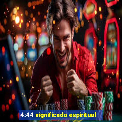 4:44 significado espiritual